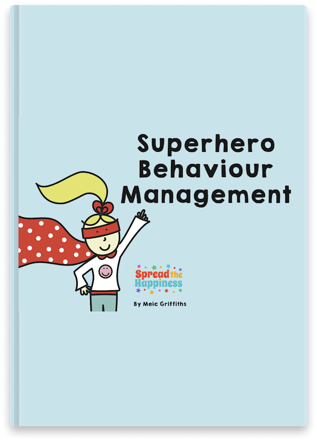 Spread the Happiness - Superhero Behaviour Management